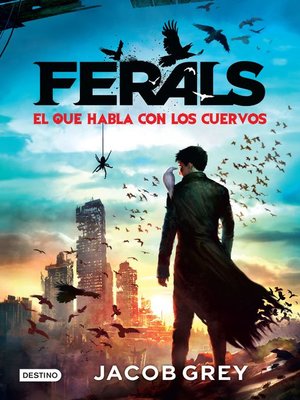 cover image of Ferals. El que habla con los cuervos